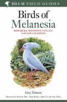 Birds of Melanesia : Te Bismarcks, Solomons, Vanuatu and New Caledonia /