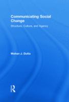 Communicating social change : structure, culture, and agency /