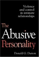 The abusive personality : violence and control in intimate relationships /