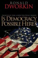 Is democracy possible here? : principles for a new political debate /