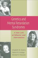 Genetics and mental retardation syndromes : a new look at behavior and interventions /