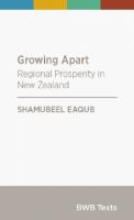 Growing apart : regional prosperity in New Zealand /