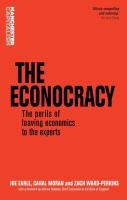 The econocracy : the perils of leaving economics to the experts /