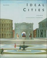 Ideal cities : utopianism and the (un)built environment /