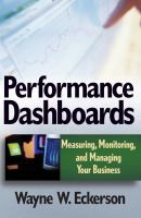 Performance dashboards : measuring, monitoring, and managing your business /
