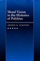 Moral vision in the Histories of Polybius /