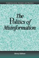 The politics of misinformation /