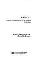 Burn-out : stages of disillusionment in the helping professions /