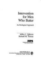 Intervention for men who batter : an ecological approach /