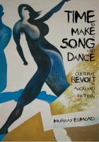 Time to make a song and dance : cultural revolt in Auckland in the 1960s /