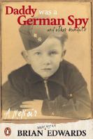 Daddy was a German spy and other scandals : a memoir /