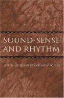 Sound, sense, and rhythm : listening to Greek and Latin poetry /