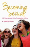 Becoming sexual a critical appraisal of the sexualization of girls /