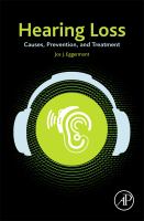 Hearing loss : causes, prevention, and treatment /