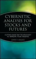 Cybernetic analysis for stocks and futures : cutting-edge DSP technology to improve your trading /