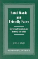 Fatal words and friendly faces : interpersonal communication in the twenty-first century /