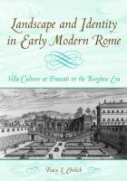 Landscape and identity in early modern Rome : villa culture at Frascati in the Borghese era /