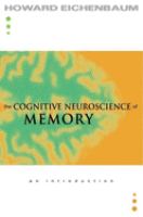 The cognitive neuroscience of memory : an introduction /