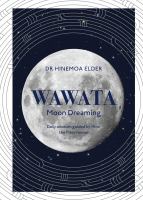 Wawata : moon dreaming : daily wisdom guided by Hina, the Māori moon /