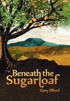 Beneath the sugarloaf /