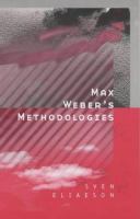 Max Weber's methodologies : interpretation and critique /
