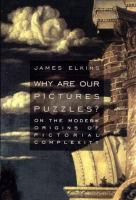 Why are our pictures puzzles? : on the modern origins of pictorial complexity /