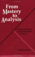 From mastery to analysis : theories of gender in psychoanalytic feminism /
