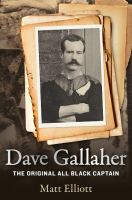 Dave Gallaher : the original All Black captain /