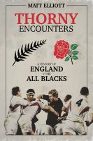 Thorny encounters : a history of England v the All Blacks /
