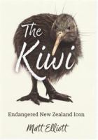 The Kiwi : endangered New Zealand icon /