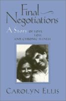 Final negotiations : a story of love, loss, and chronic illness /