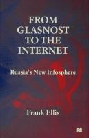 From glasnost to the Internet : Russia's new infosphere /