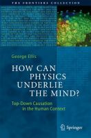 How can physics underlie the mind? : top-down causation in the human context /