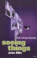 Seeing things : television in the age of uncertainty /