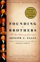 Founding brothers : the revolutionary generation /