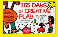 365 days of creative play : for children 2 years & up /