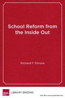School reform from the inside out : policy, practice, and performance /