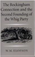 The Rockingham connection and the second founding of the Whig party, 1768-1773 /