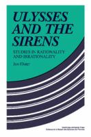 Ulysses and the Sirens : studies in rationality and irrationality /