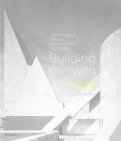Building with light : an international history of architectural photography /