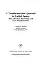 A transformational approach to English syntax : root, structure-preserving, and local transformations.