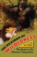 The maximum of wilderness : the jungle in the American imagination /