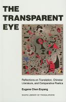 The transparent eye : reflections on translation, Chinese literature, and comparative poetics /