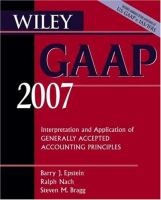 Wiley GAAP 2007 : interpretation and application of generally accepted accounting principles /