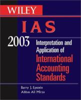 Wiley IAS 2003 : interpretation and application of International Accounting Standards 2003 /