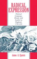Radical expression : political language, ritual, and symbol in England, 1790-1850 /