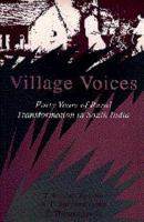 Village voices : forty years of rural transformation in South India /