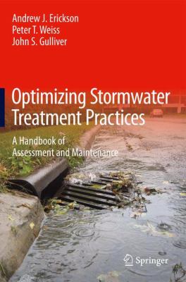 Optimizing stormwater treatment practices : a handbook of assessment and maintenance /