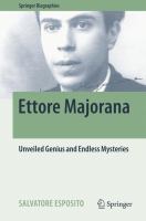 Ettore Majorana : unveiled genius and endless mysteries /