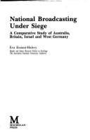 National broadcasting under siege : a comparative study of Australia, Britain, Israel and West Germany /